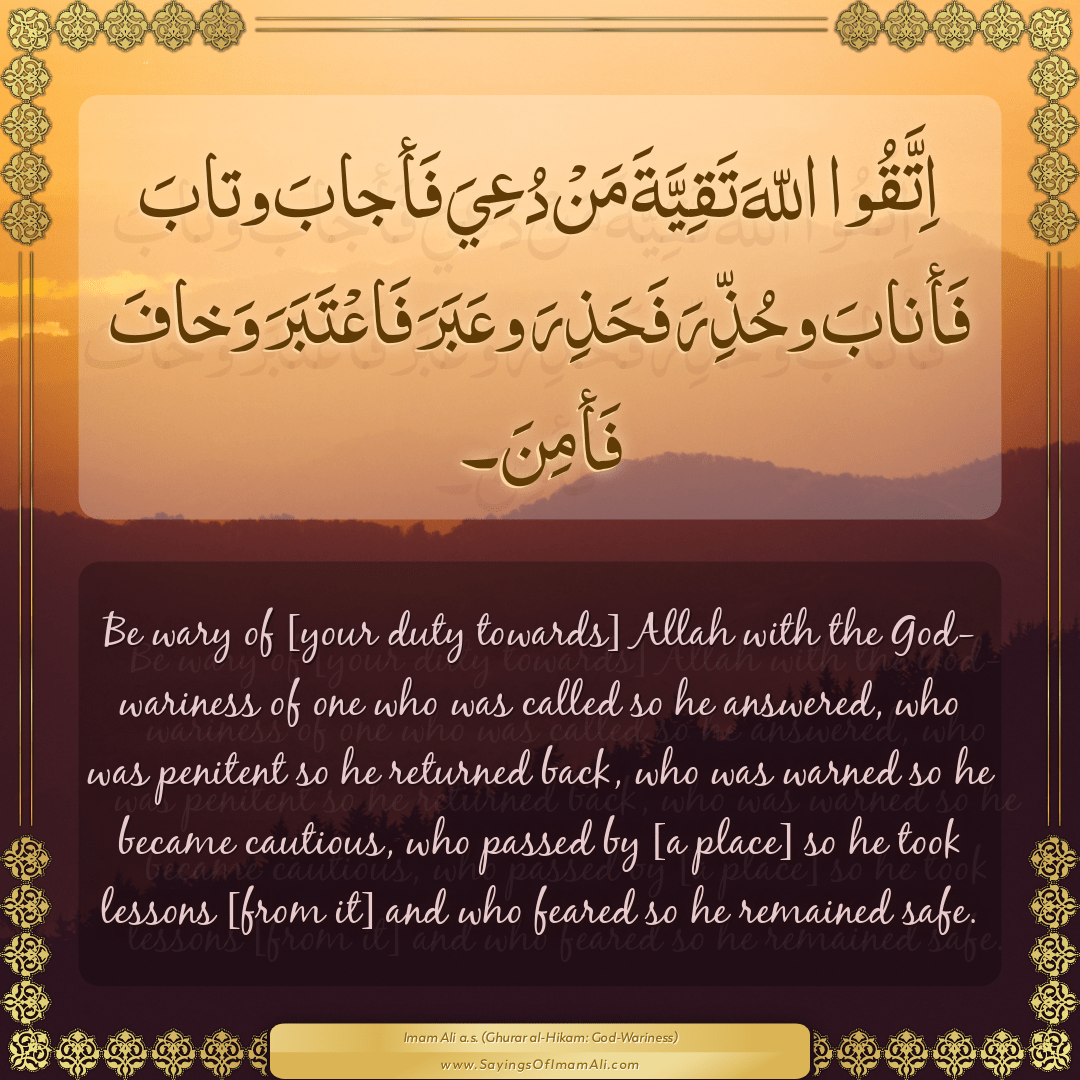 Be wary of [your duty towards] Allah with the God-wariness of one who was...